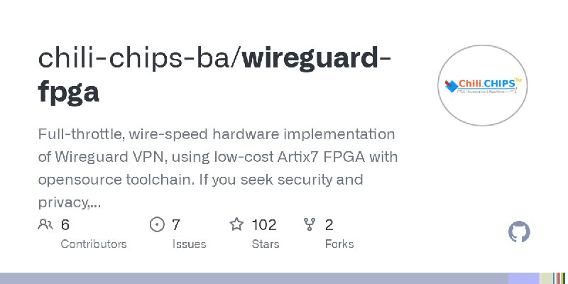 GitHub - chili-chips-ba/wireguard-fpga: Full-throttle, wire-speed hardware implementation of Wireguard VPN, using low-cost Artix7…